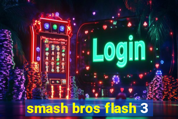 smash bros flash 3